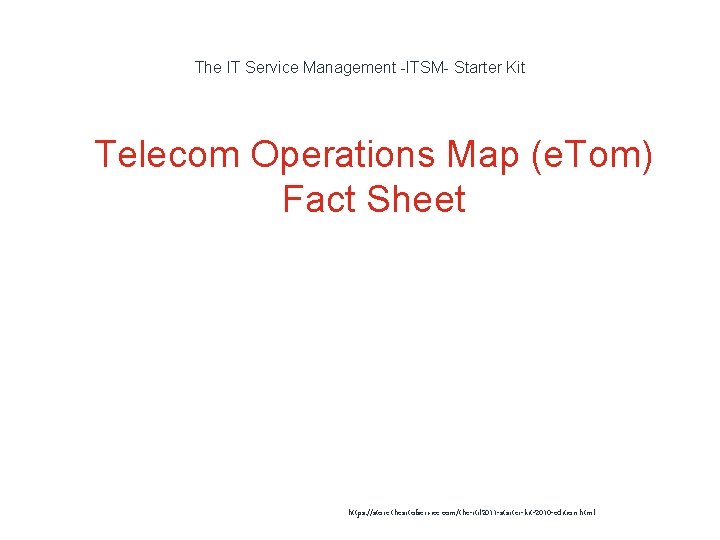 The IT Service Management -ITSM- Starter Kit 1 Telecom Operations Map (e. Tom) Fact
