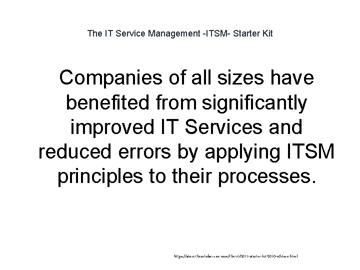 The IT Service Management -ITSM- Starter Kit Companies of all sizes have benefited from