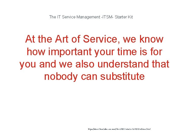 The IT Service Management -ITSM- Starter Kit At the Art of Service, we know