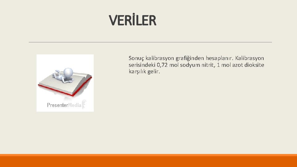 VERİLER Sonuç kalibrasyon grafiğinden hesaplanır. Kalibrasyon serisindeki 0, 72 mol sodyum nitrit, 1 mol