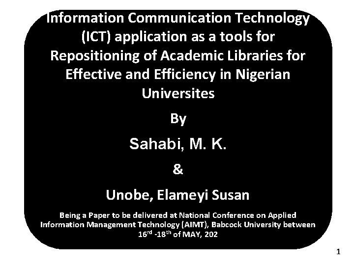 Information Communication Technology (ICT) application as a tools for Repositioning of Academic Libraries for