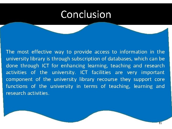 Conclusion The most effective way to provide access to information in the university library