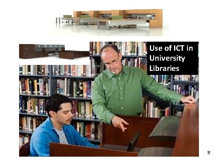 Use of ICT in University Libraries 8 