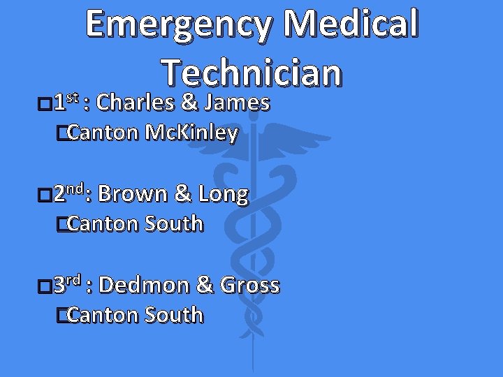 Emergency Medical Technician st � 1 : Charles & James �Canton Mc. Kinley �