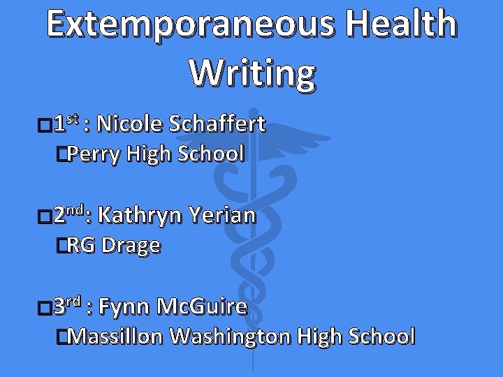 Extemporaneous Health Writing � 1 st : Nicole Schaffert �Perry High School � 2