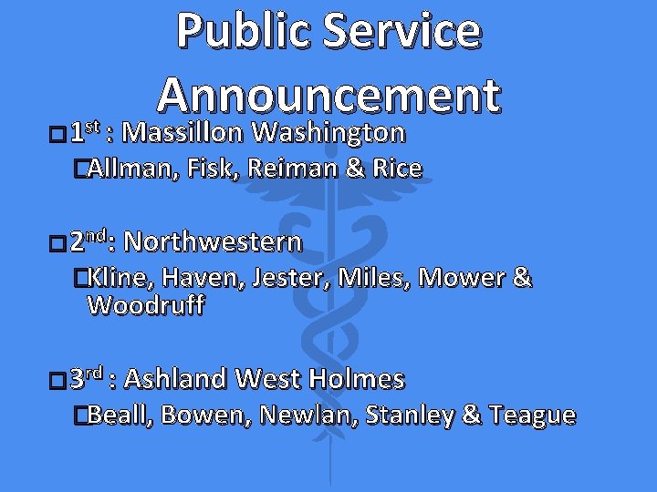 Public Service Announcement � 1 st : Massillon Washington �Allman, Fisk, Reiman & Rice