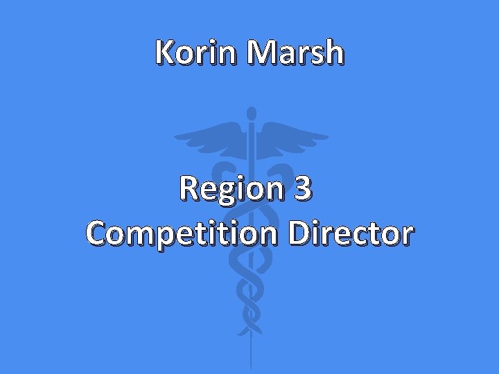 Korin Marsh Region 3 Competition Director 