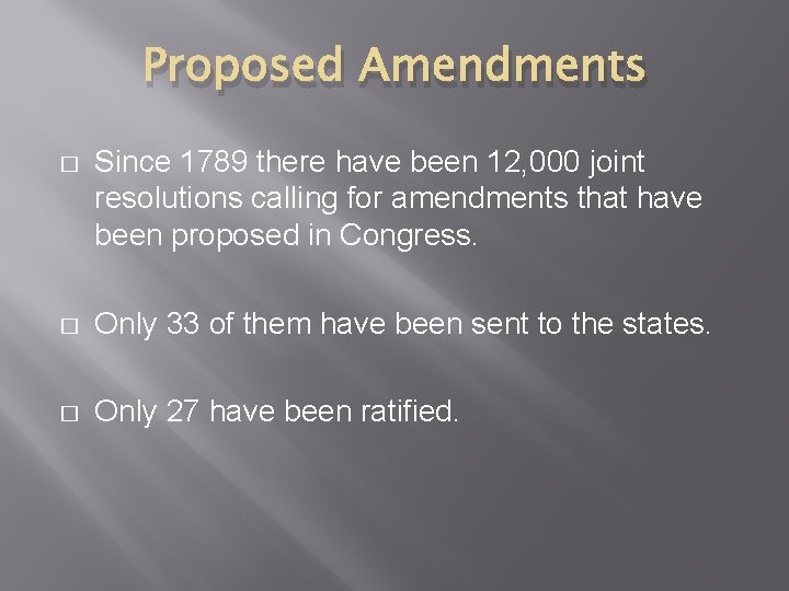 Proposed Amendments � Since 1789 there have been 12, 000 joint resolutions calling for