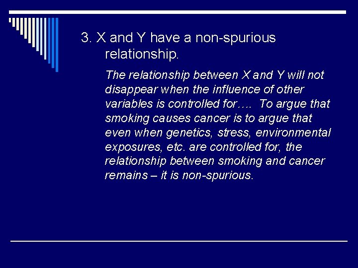 3. X and Y have a non-spurious relationship. The relationship between X and Y