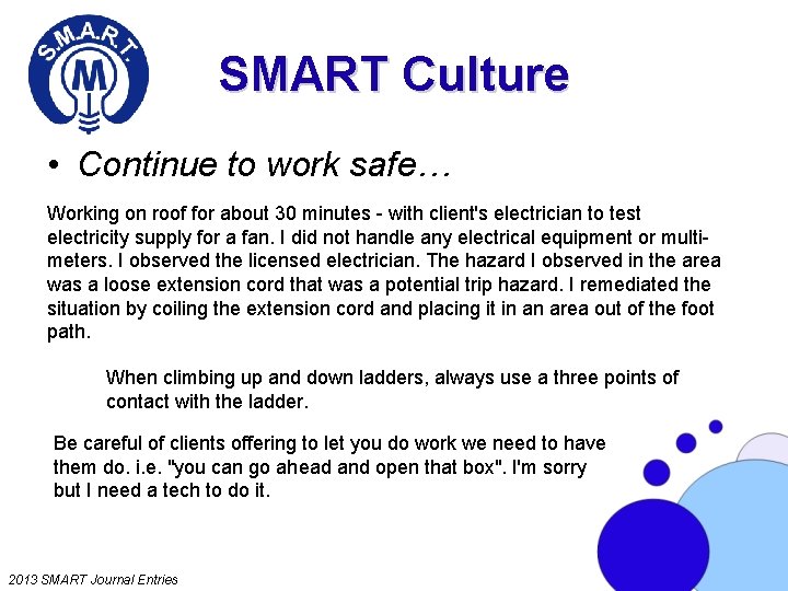SMART Culture • Continue to work safe… Working on roof for about 30 minutes