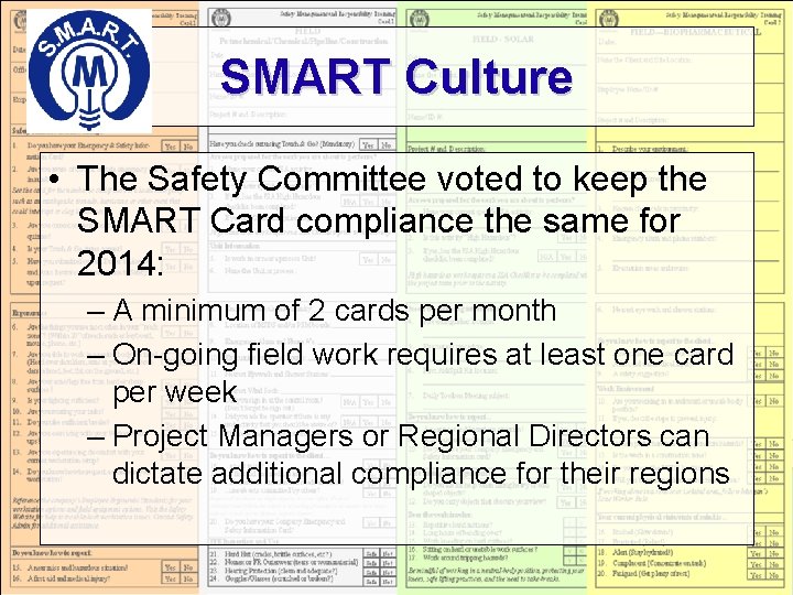 SMART Culture • The Safety Committee voted to keep the SMART Card compliance the
