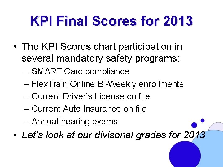 KPI Final Scores for 2013 • The KPI Scores chart participation in several mandatory