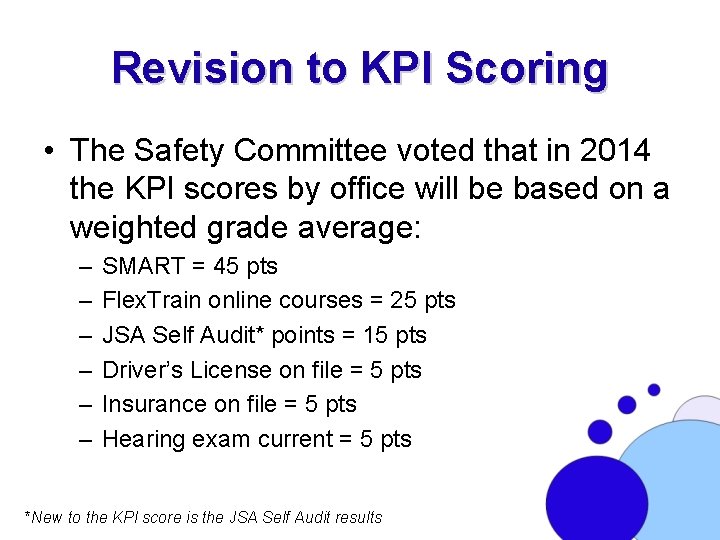 Revision to KPI Scoring • The Safety Committee voted that in 2014 the KPI