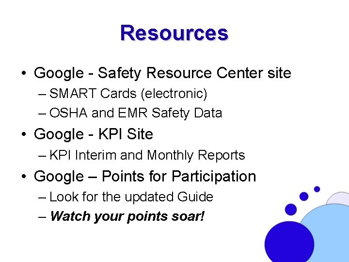Resources • Google - Safety Resource Center site – SMART Cards (electronic) – OSHA