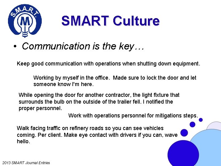 SMART Culture • Communication is the key… Keep good communication with operations when shutting