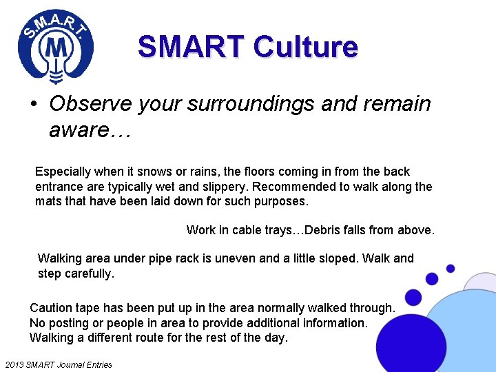 SMART Culture • Observe your surroundings and remain aware… Especially when it snows or