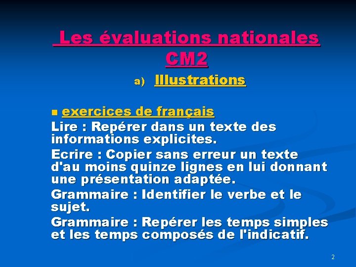 Les évaluations nationales CM 2 a) Illustrations exercices de français Lire : Repérer dans