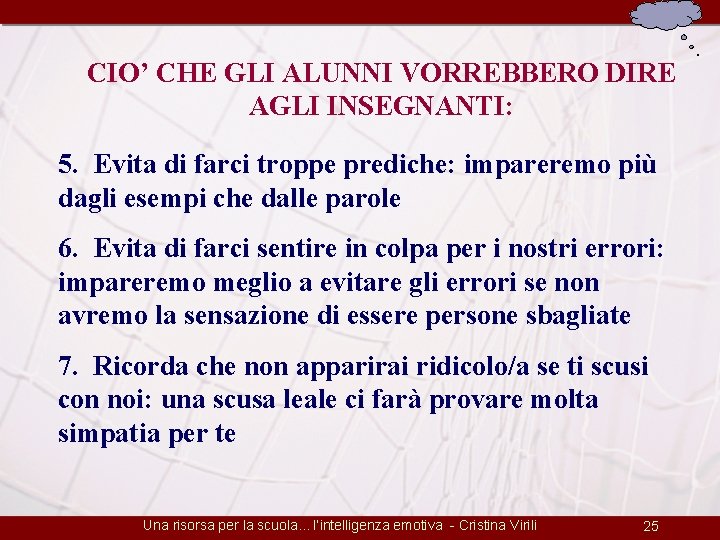 CIO’ CHE GLI ALUNNI VORREBBERO DIRE AGLI INSEGNANTI: 5. Evita di farci troppe prediche: