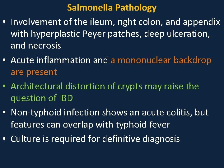  • • • Salmonella Pathology Involvement of the ileum, right colon, and appendix