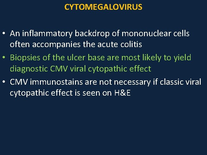 CYTOMEGALOVIRUS • An inflammatory backdrop of mononuclear cells often accompanies the acute colitis •