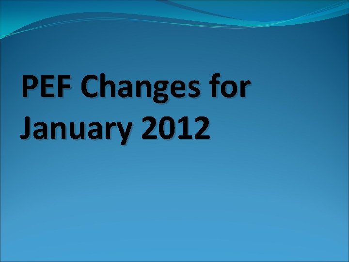 PEF Changes for January 2012 