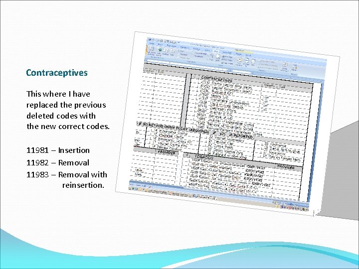 Contraceptives This where I have replaced the previous deleted codes with the new correct