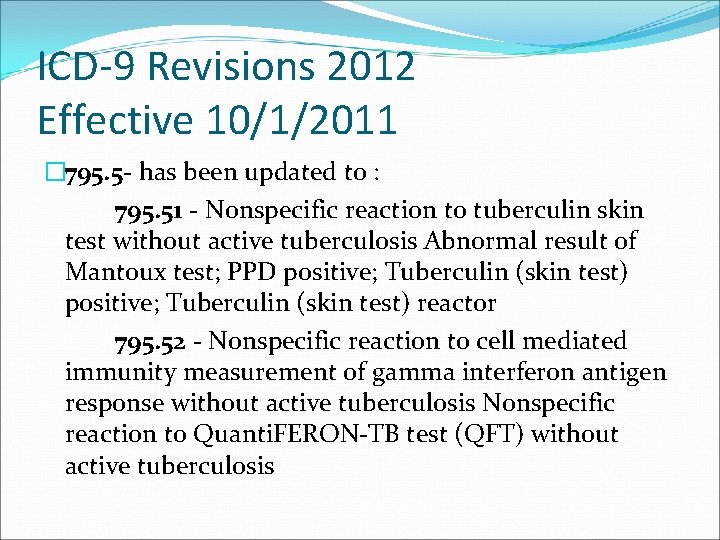 ICD-9 Revisions 2012 Effective 10/1/2011 � 795. 5 - has been updated to :