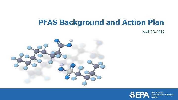 PFAS Background and Action Plan April 23, 2019 