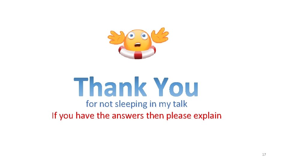 for not sleeping in my talk If you have the answers then please explain