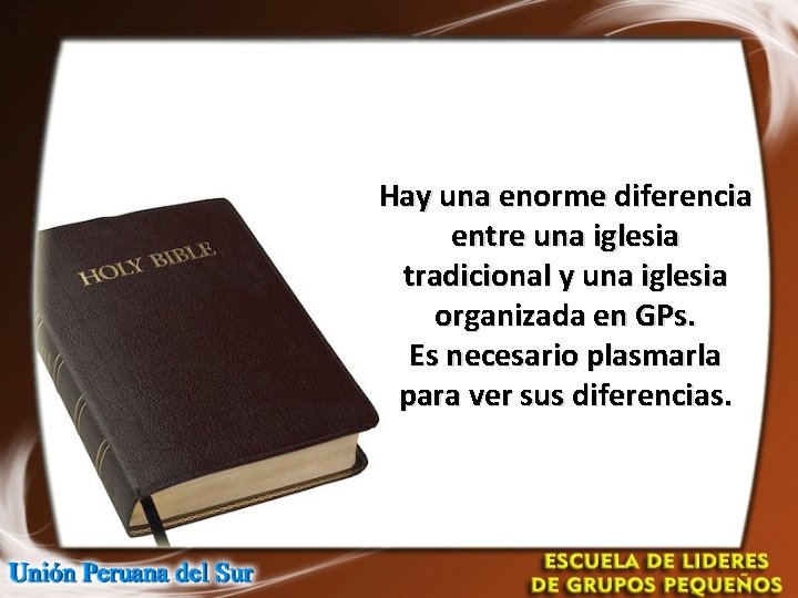 Hay una enorme diferencia entre una iglesia tradicional y una iglesia organizada en GPs.