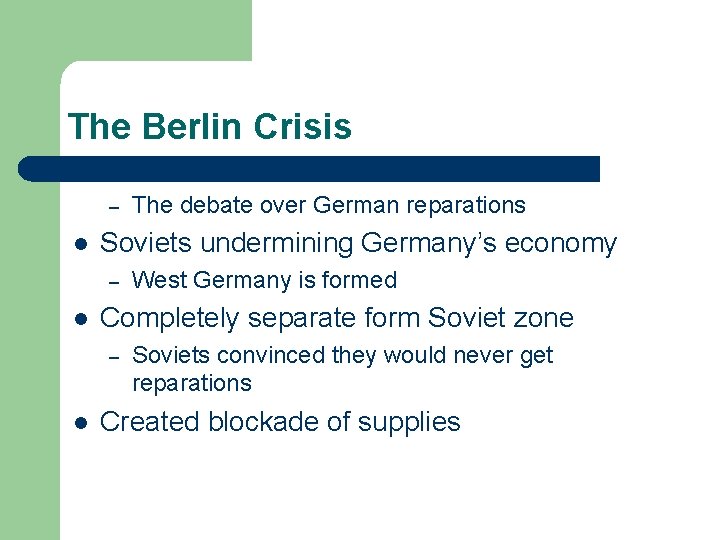 The Berlin Crisis – l Soviets undermining Germany’s economy – l West Germany is