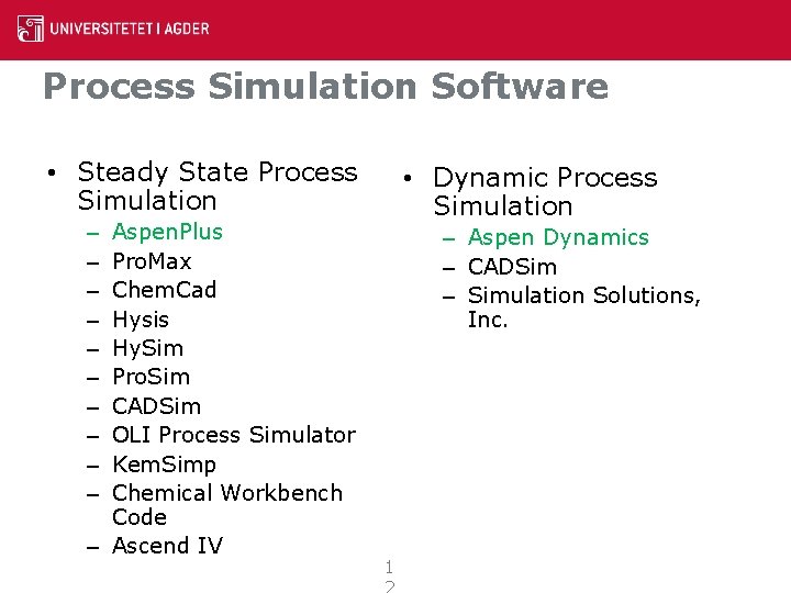 Process Simulation Software • Steady State Process Simulation Aspen. Plus Pro. Max Chem. Cad Process Simulation Software • Steady State Process Simulation Aspen. Plus Pro. Max Chem. Cad