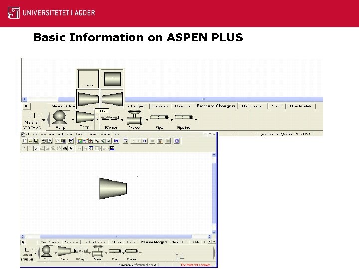 Basic Information on ASPEN PLUS 24 Basic Information on ASPEN PLUS 24