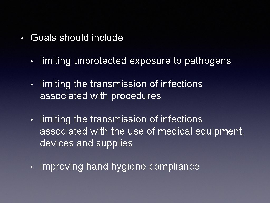 • Goals should include • limiting unprotected exposure to pathogens • limiting the • Goals should include • limiting unprotected exposure to pathogens • limiting the