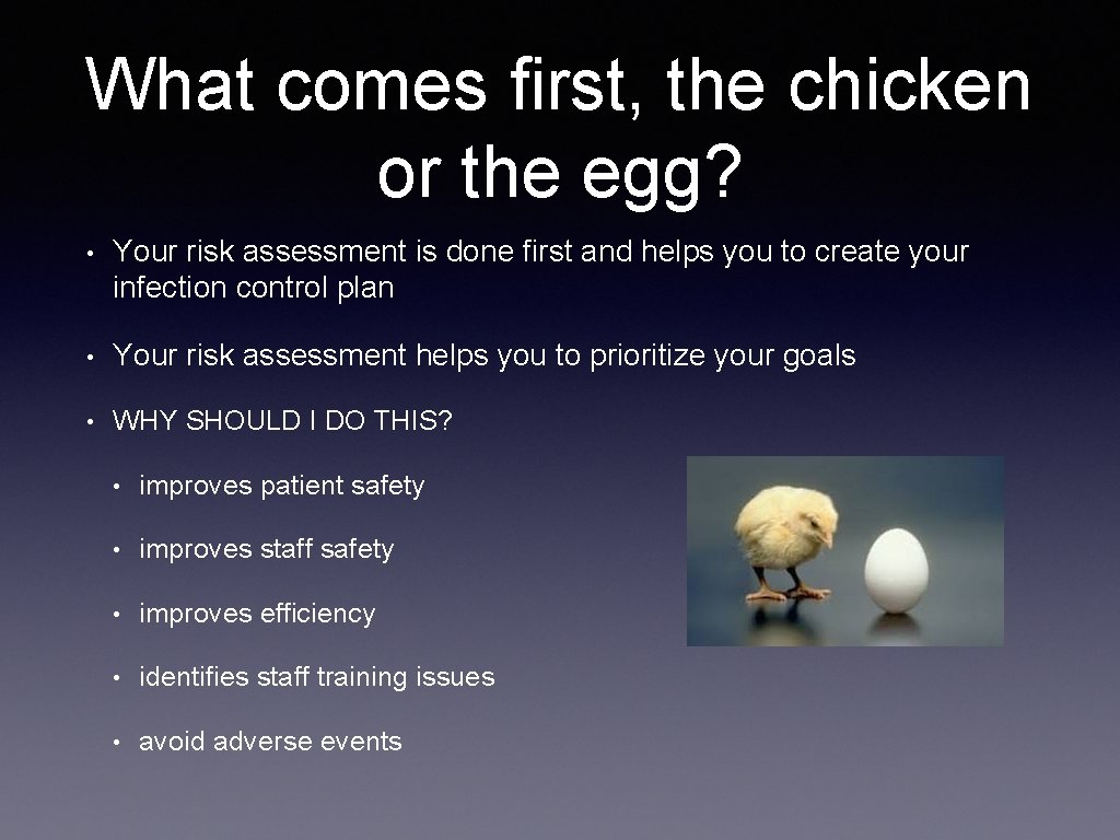 What comes first, the chicken or the egg? • Your risk assessment is done What comes first, the chicken or the egg? • Your risk assessment is done