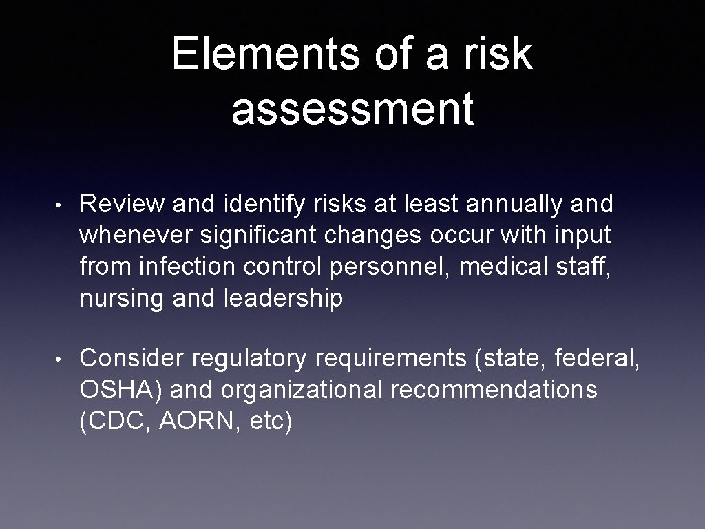 Elements of a risk assessment • Review and identify risks at least annually and Elements of a risk assessment • Review and identify risks at least annually and