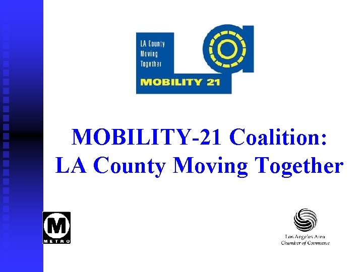 MOBILITY-21 Coalition: LA County Moving Together 