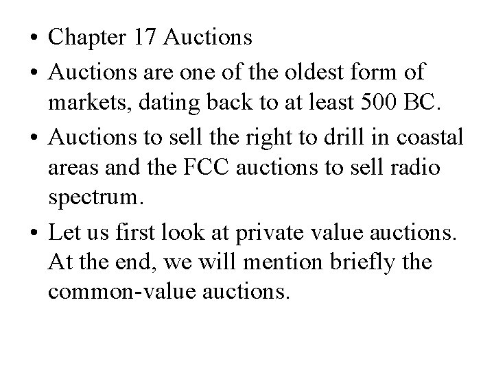  • Chapter 17 Auctions • Auctions are one of the oldest form of