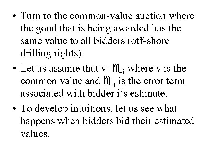  • Turn to the common-value auction where the good that is being awarded