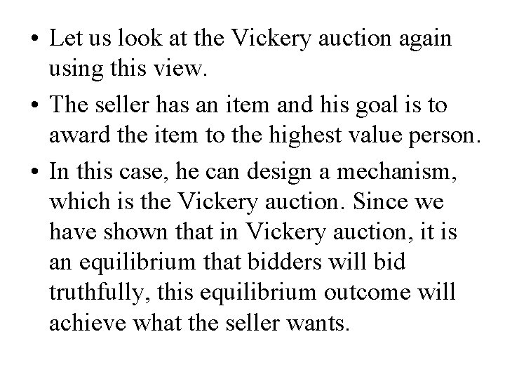  • Let us look at the Vickery auction again using this view. •