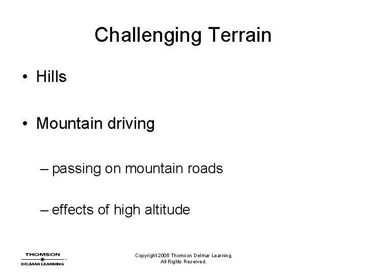 Challenging Terrain • Hills • Mountain driving – passing on mountain roads – effects