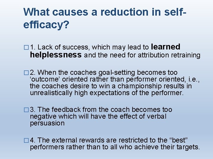 What causes a reduction in selfefficacy? � 1. Lack of success, which may lead