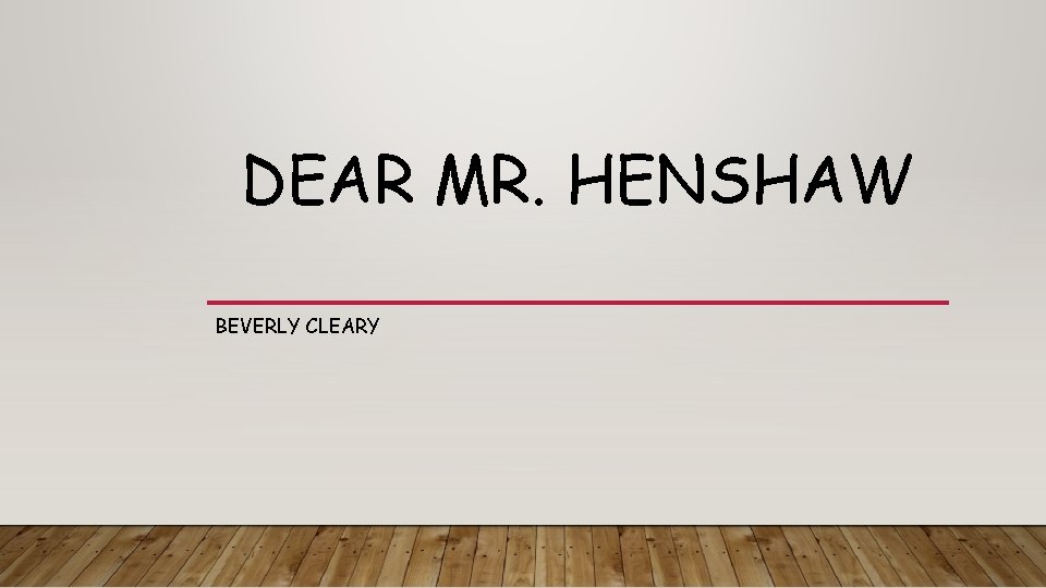 DEAR MR. HENSHAW BEVERLY CLEARY 