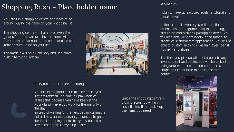 Shopping Rush – Place holder name You start in a shopping centre and have