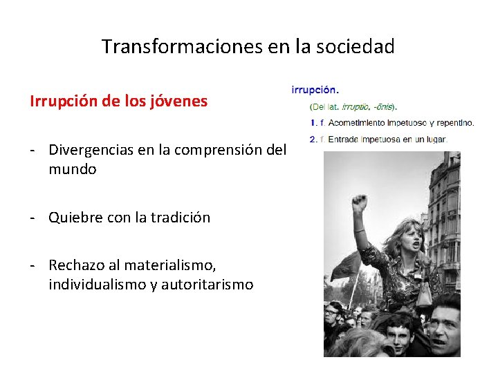 Transformaciones en la sociedad Irrupción de los jóvenes - Divergencias en la comprensión del