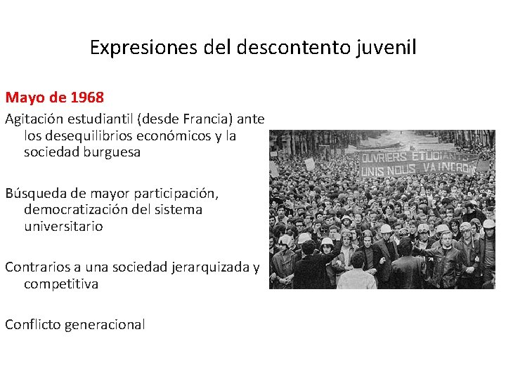 Expresiones del descontento juvenil Mayo de 1968 Agitación estudiantil (desde Francia) ante los desequilibrios