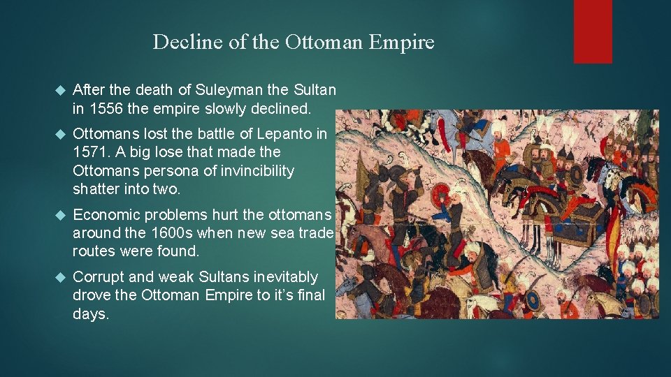 Decline of the Ottoman Empire After the death of Suleyman the Sultan in 1556