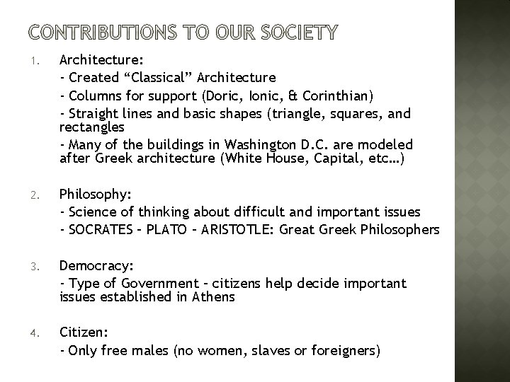 1. Architecture: - Created “Classical” Architecture - Columns for support (Doric, Ionic, & Corinthian)