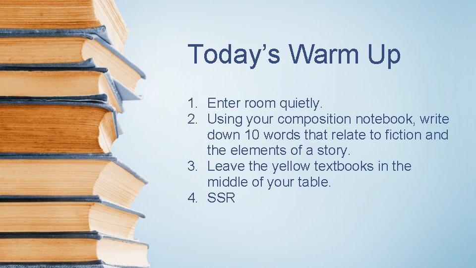 Today’s Warm Up 1. Enter room quietly. 2. Using your composition notebook, write down
