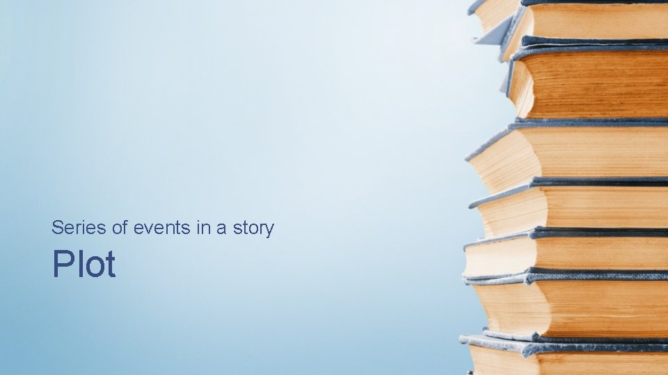 Series of events in a story Plot 